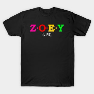 Zoey  - Life. T-Shirt